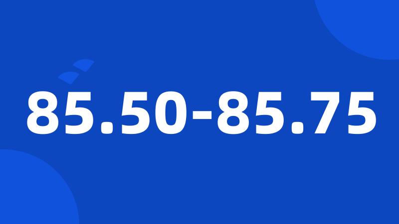 85.50-85.75