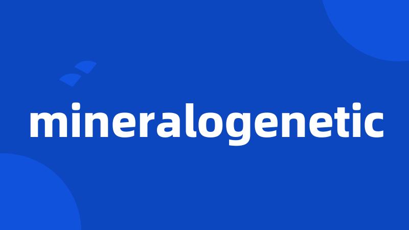 mineralogenetic