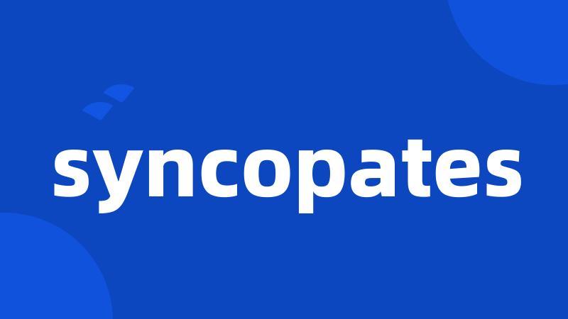 syncopates