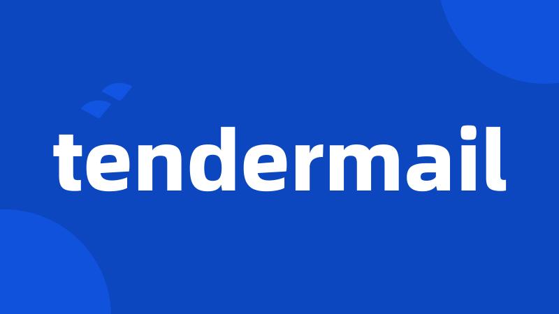 tendermail