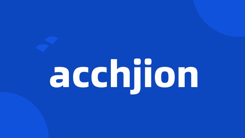 acchjion