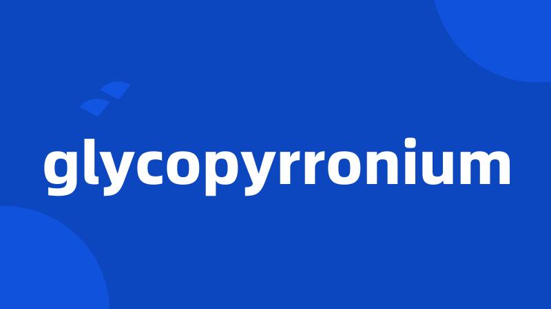 glycopyrronium