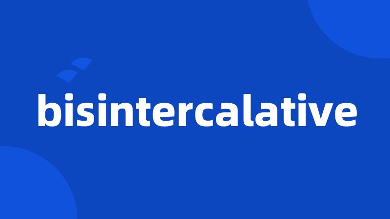 bisintercalative