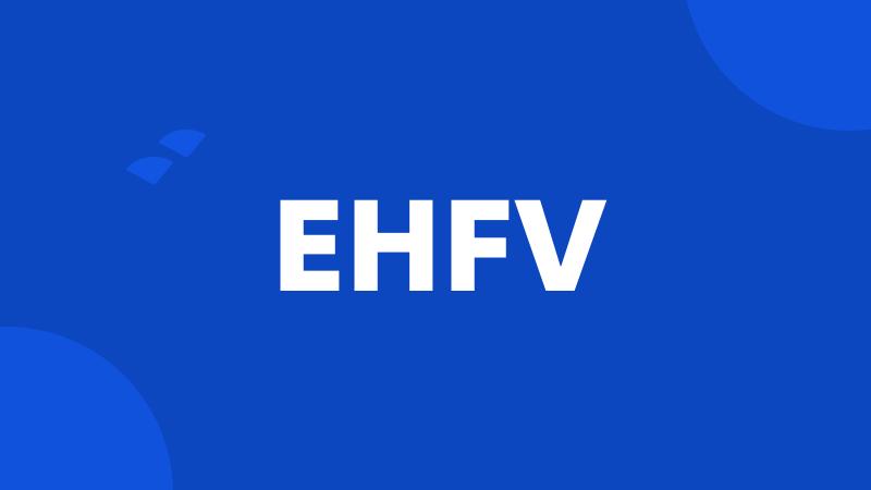 EHFV