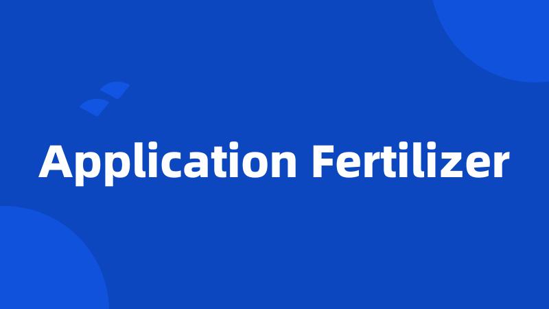 Application Fertilizer