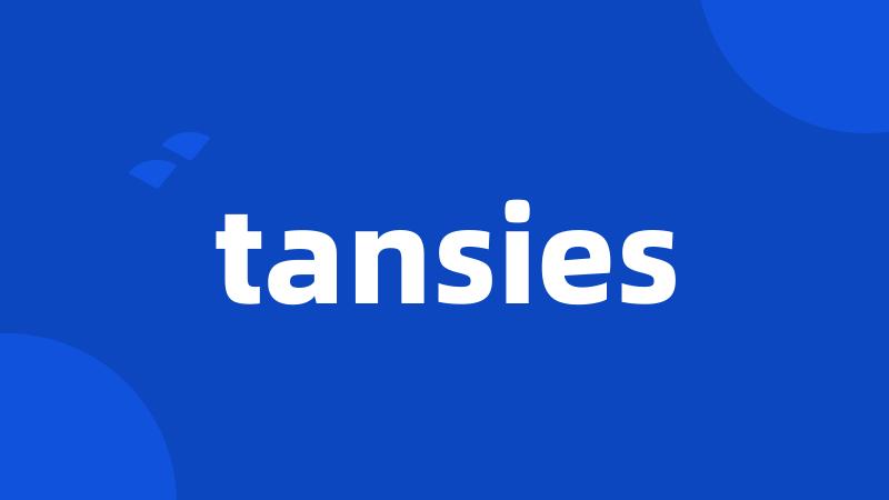 tansies