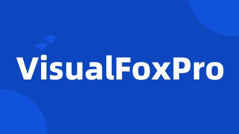 VisualFoxPro