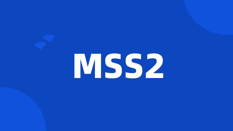 MSS2