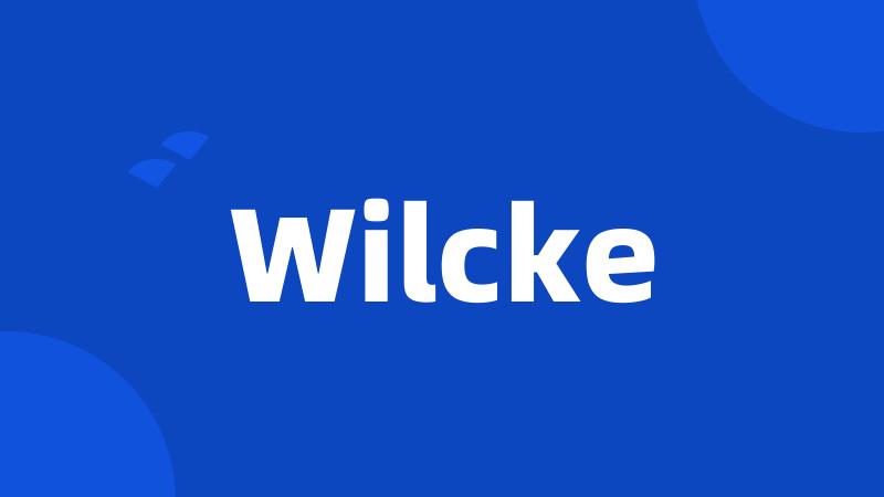 Wilcke