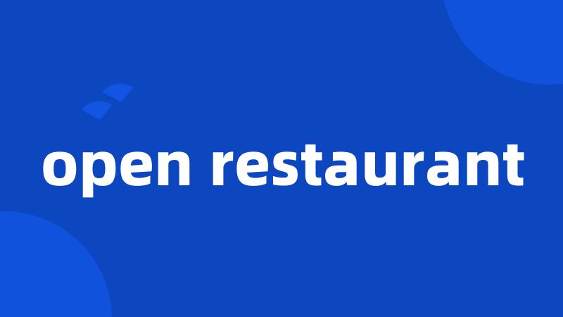 open restaurant