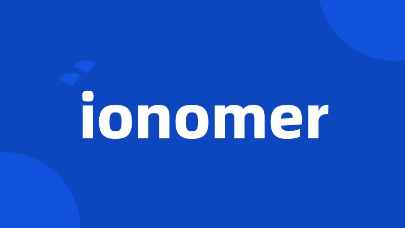 ionomer