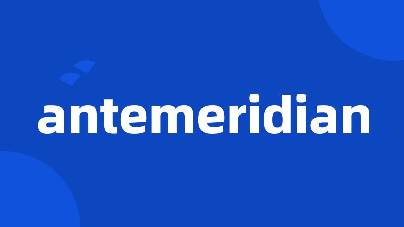 antemeridian