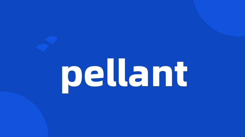 pellant