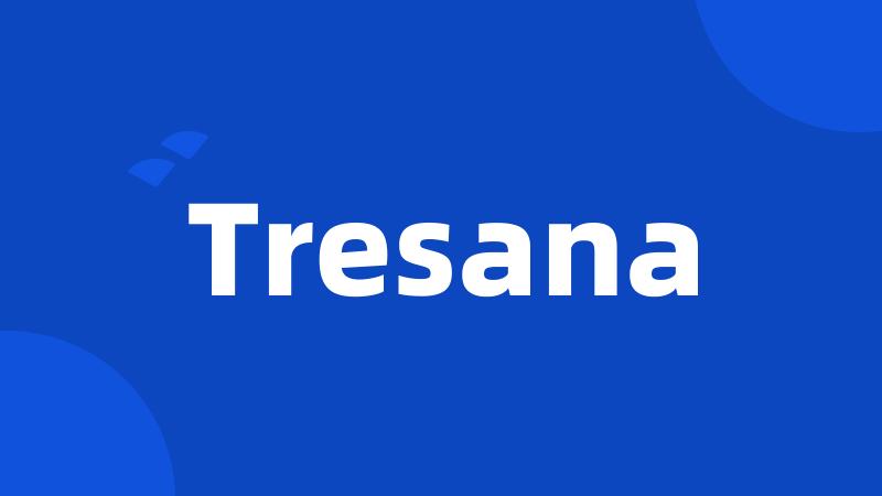 Tresana