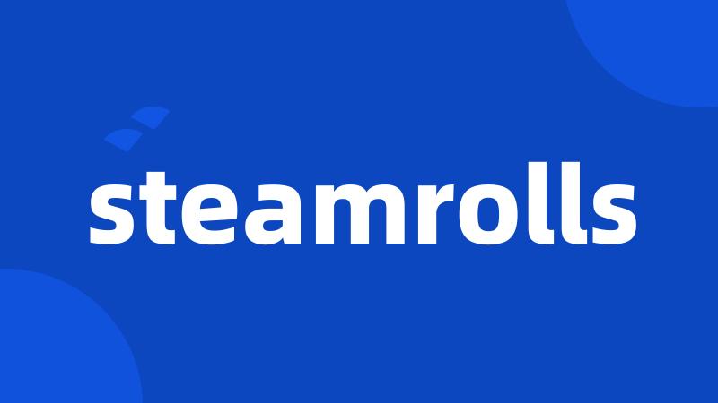 steamrolls