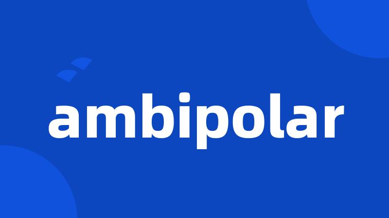 ambipolar