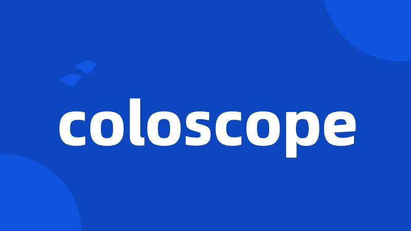 coloscope