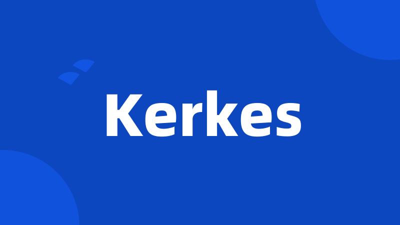 Kerkes