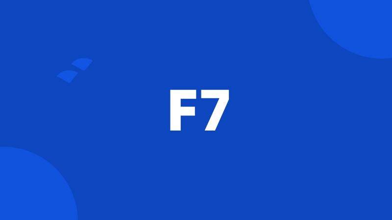 F7