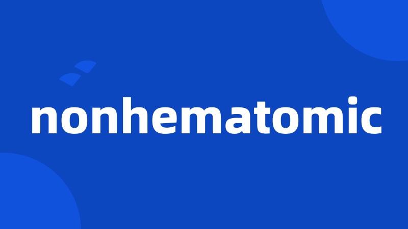 nonhematomic