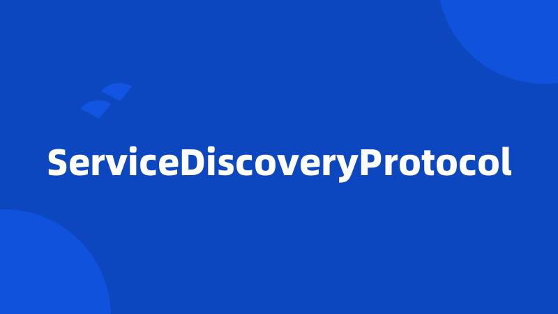 ServiceDiscoveryProtocol