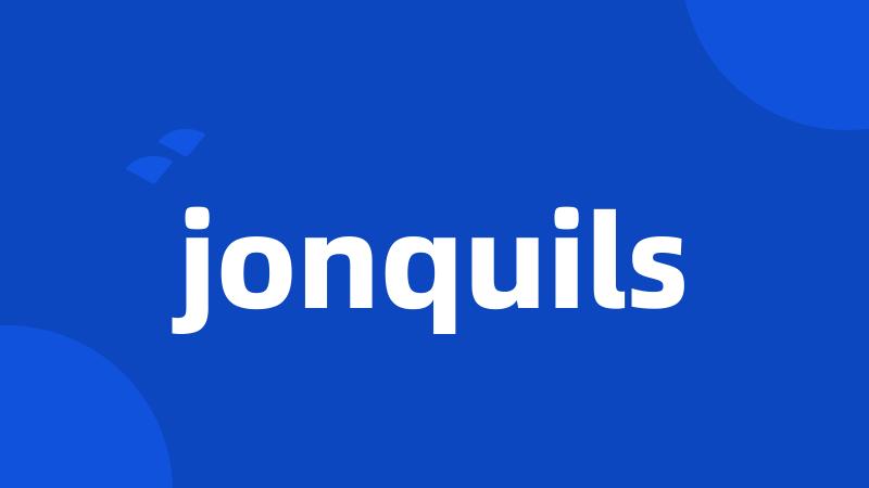 jonquils