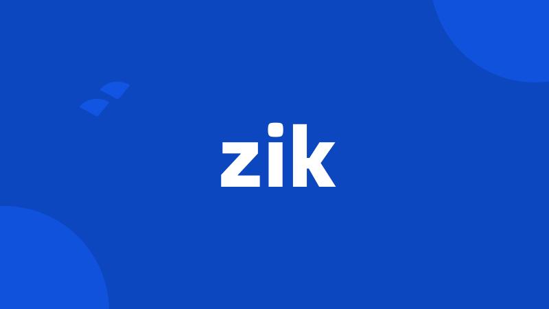 zik