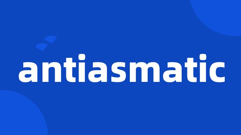 antiasmatic