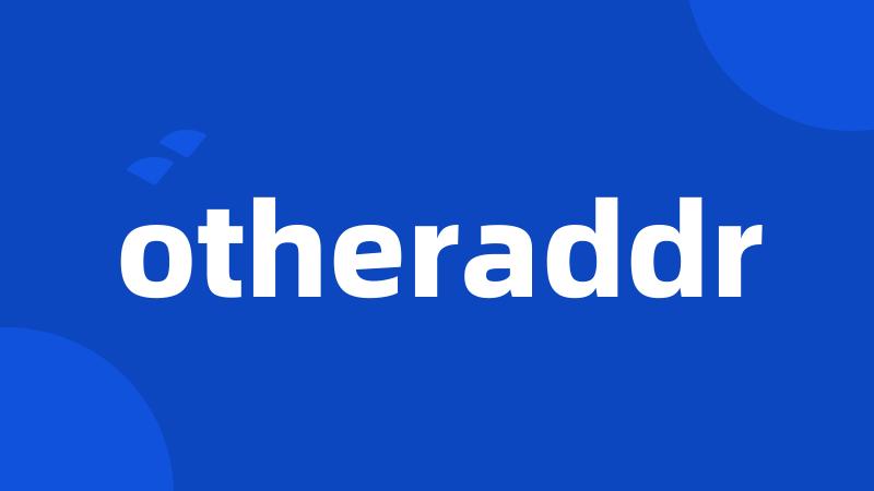 otheraddr