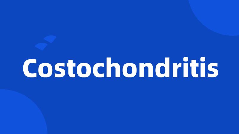 Costochondritis