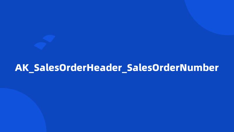 AK_SalesOrderHeader_SalesOrderNumber