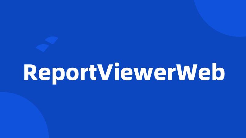 ReportViewerWeb