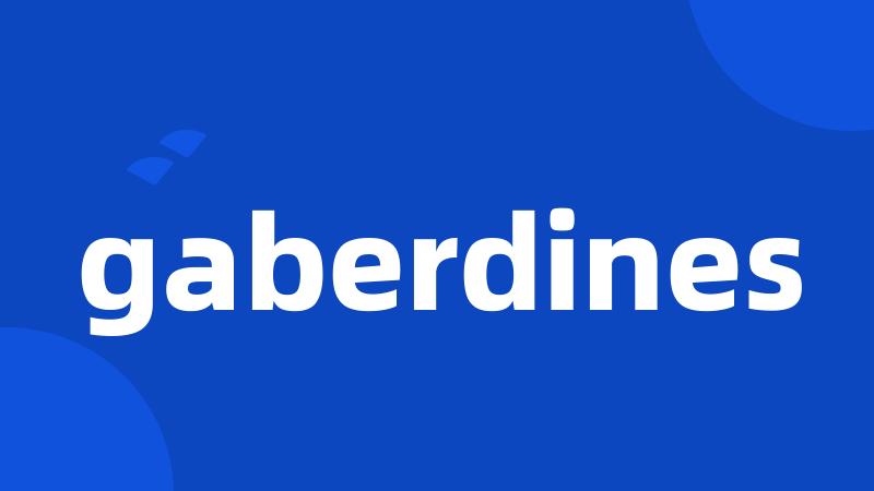 gaberdines