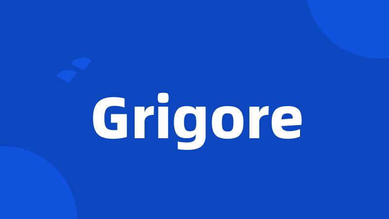 Grigore