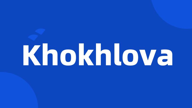 Khokhlova