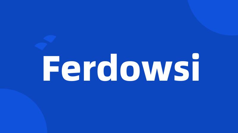 Ferdowsi