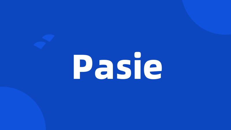 Pasie