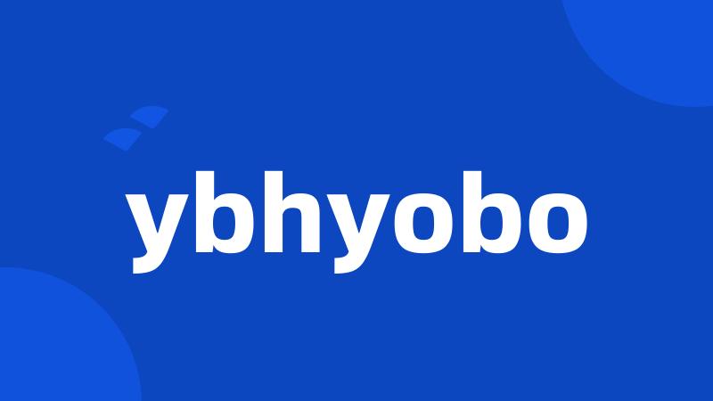 ybhyobo