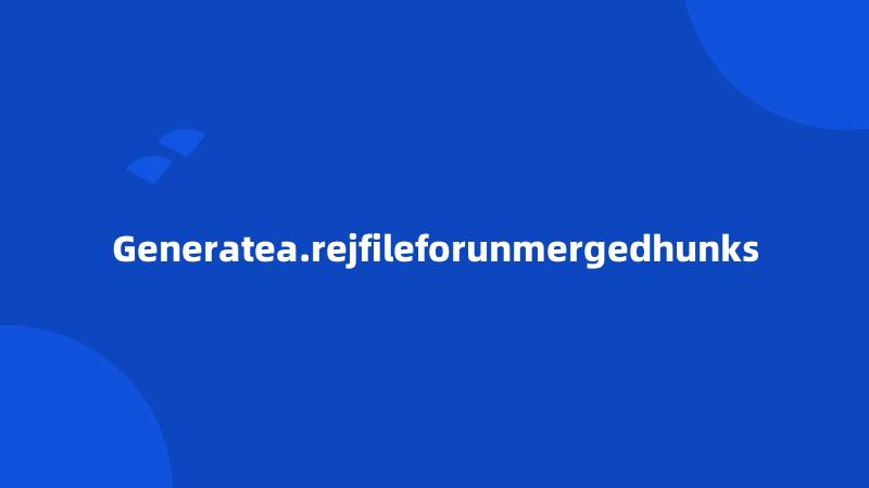 Generatea.rejfileforunmergedhunks