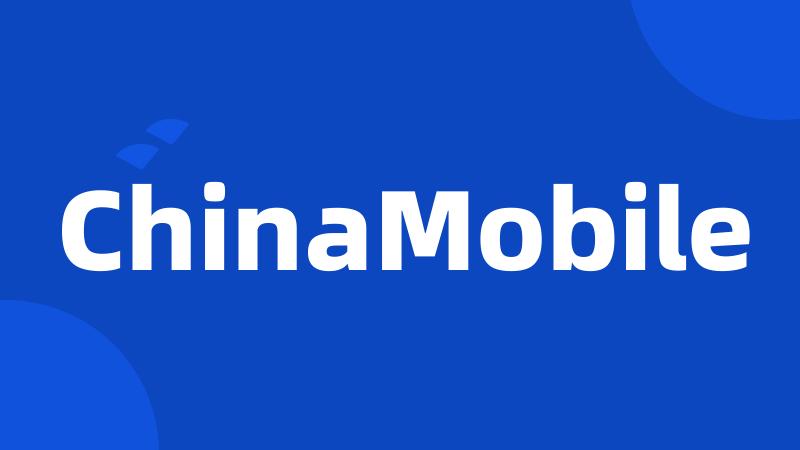 ChinaMobile