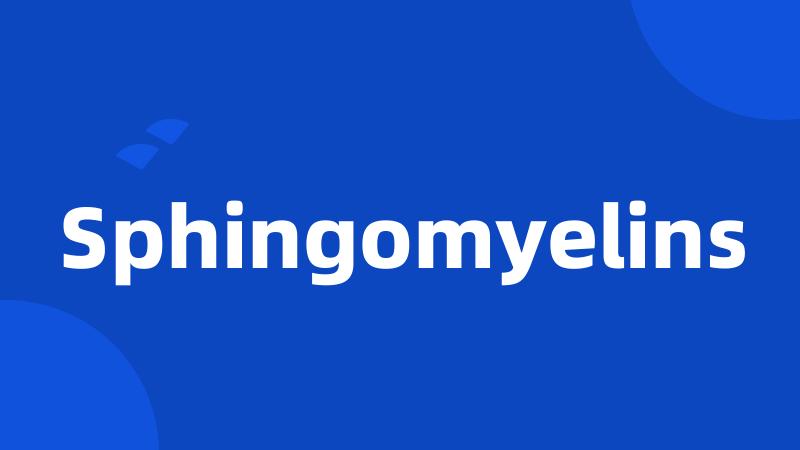 Sphingomyelins