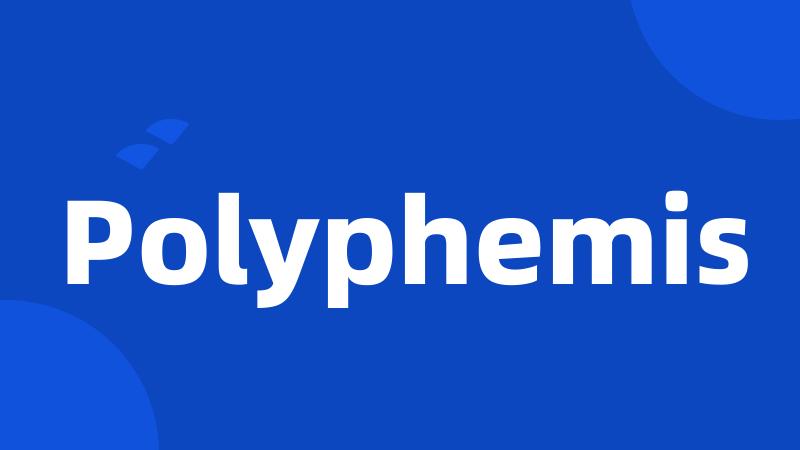 Polyphemis