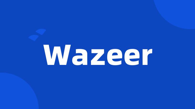 Wazeer