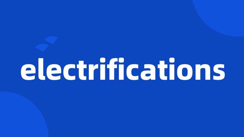 electrifications