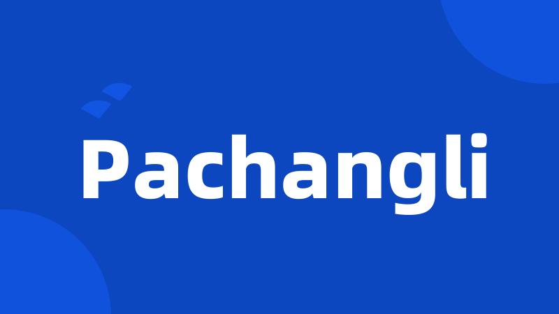 Pachangli