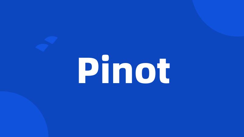 Pinot