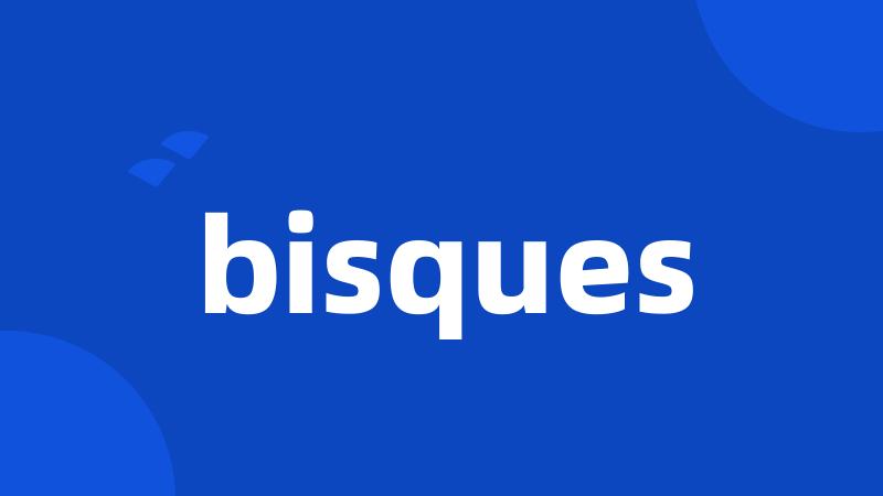 bisques