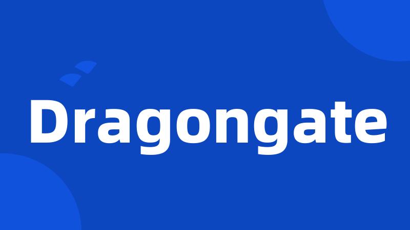 Dragongate