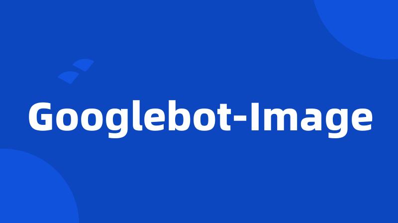 Googlebot-Image