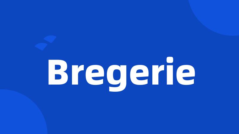 Bregerie